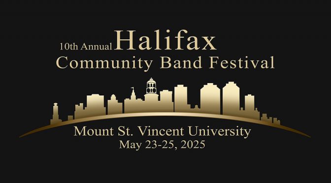 2025 Halifax Community Band Festival May 23 to 25, 2025